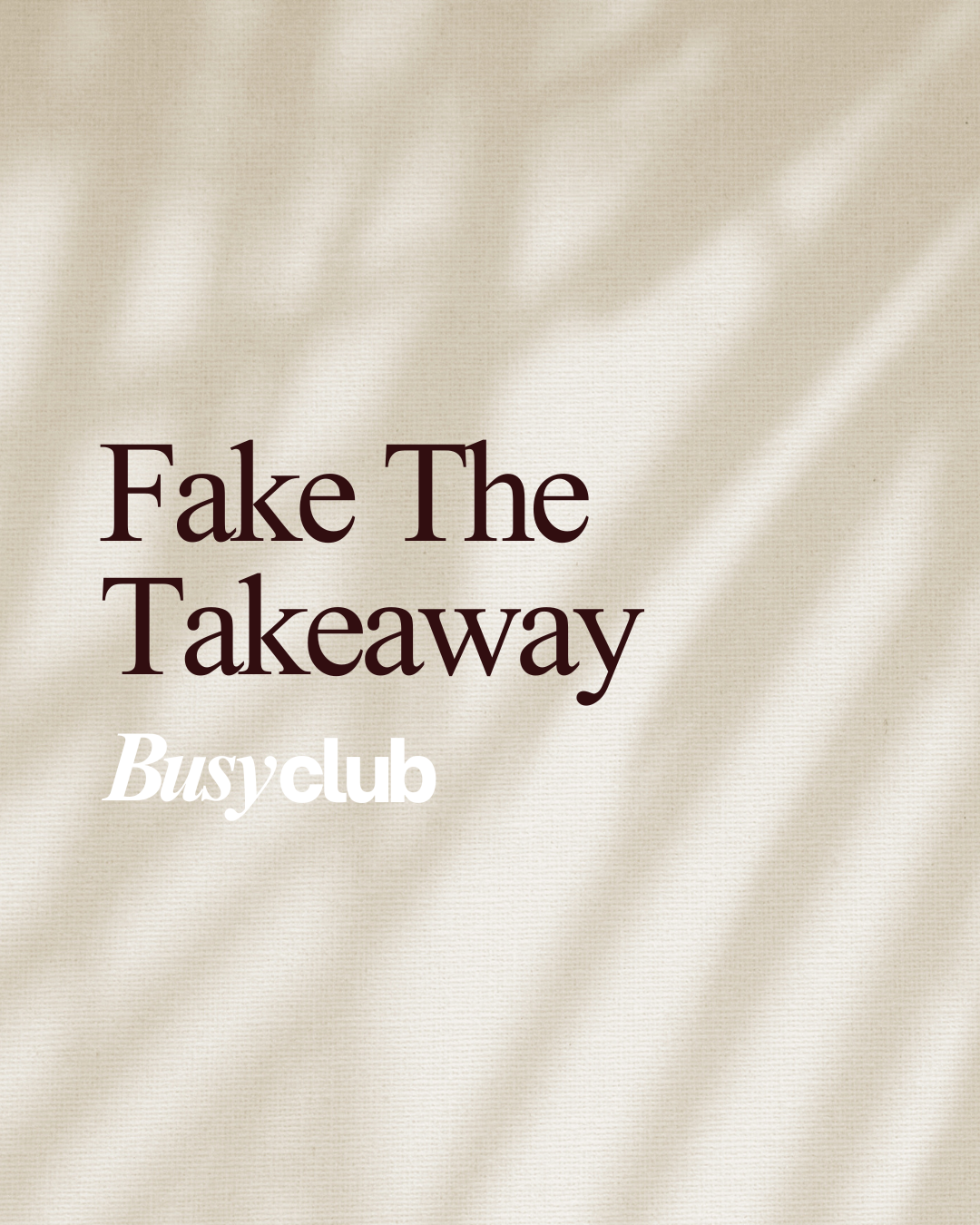 Fake The Takeaway